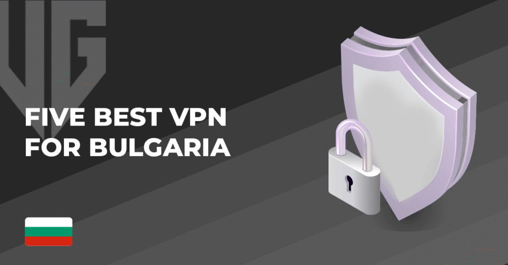 Best VPN for Bulgaria