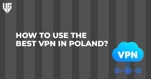 Use the Best VPN