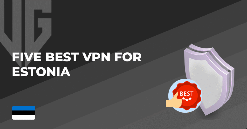 Best VPN for Estonia