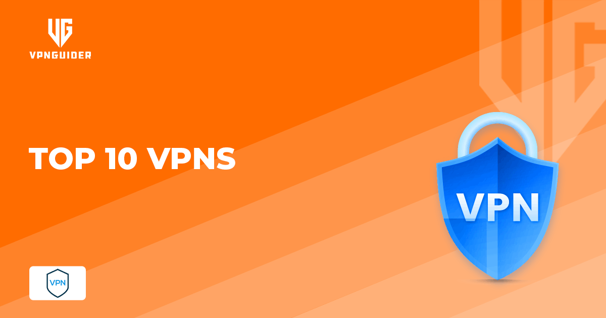 Top 10 VPNs VPN Guider