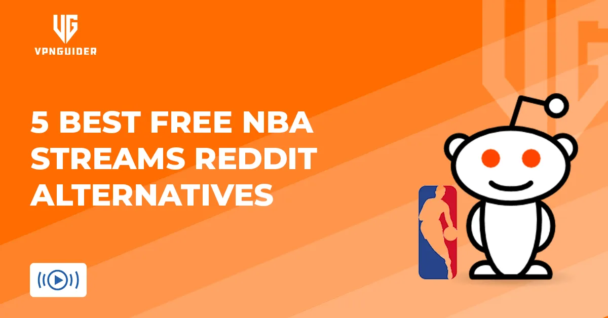 5 Best Free NBA Streams Reddit Alternatives