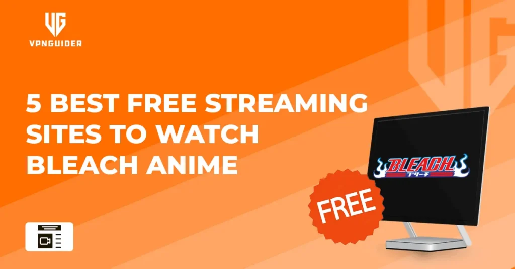 5 Best free streaming sites to watch Bleach Anime