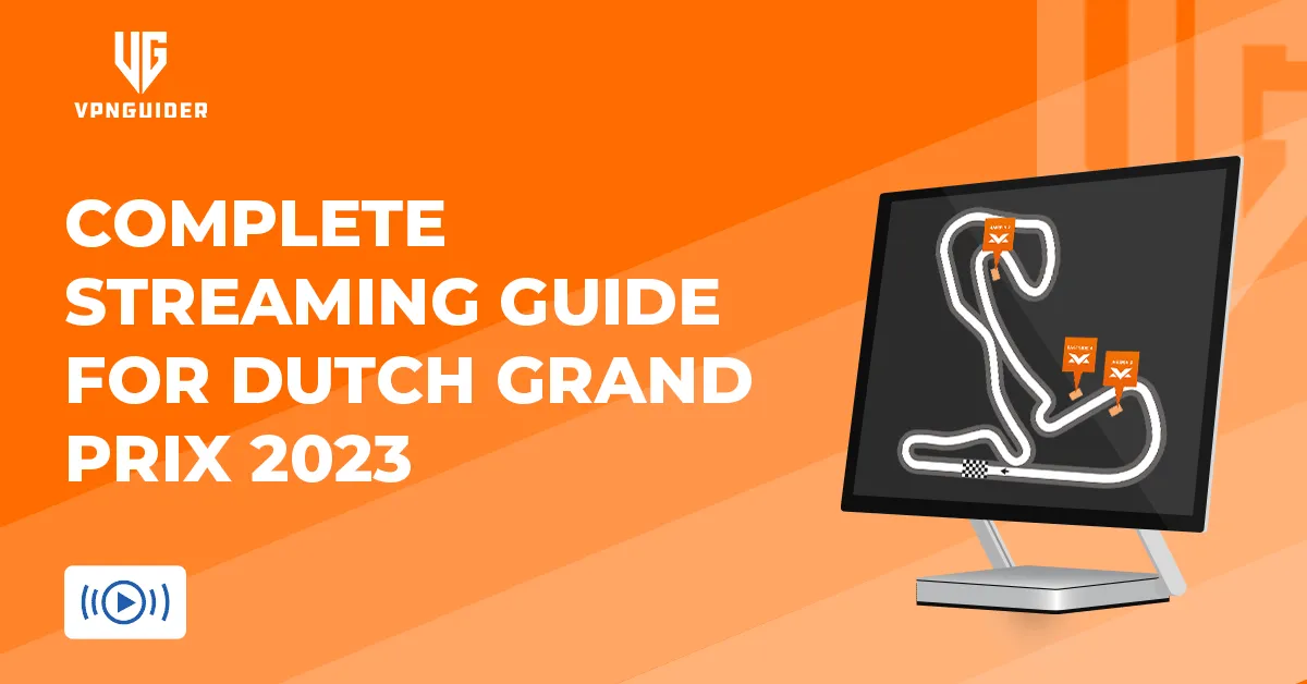 Complete Streaming Guide for Dutch Grand Prix