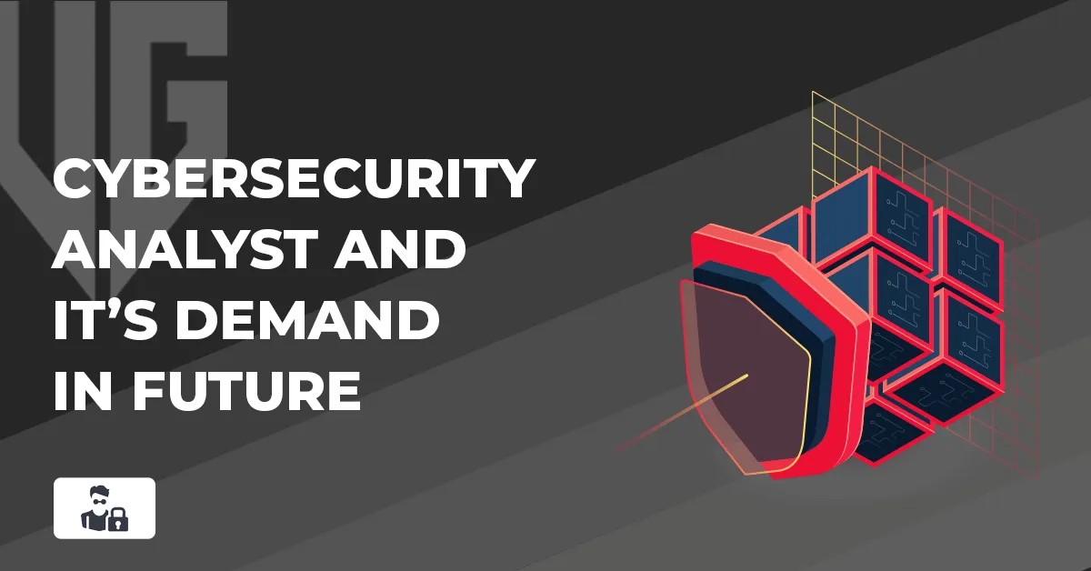 Cybersecurity analyst and it’s demand in future