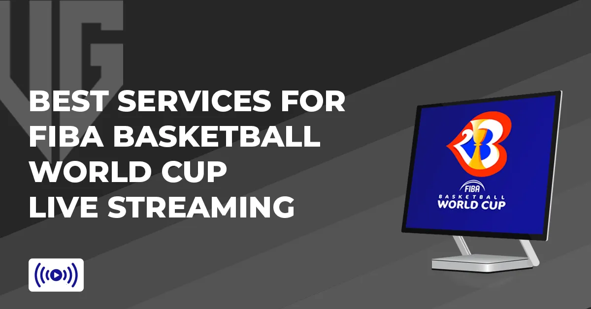 Best services for FIBA Basketball World Cup Live Streaming 2025