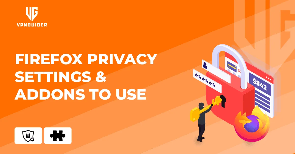 Firefox Privacy Settings & Addons to Use