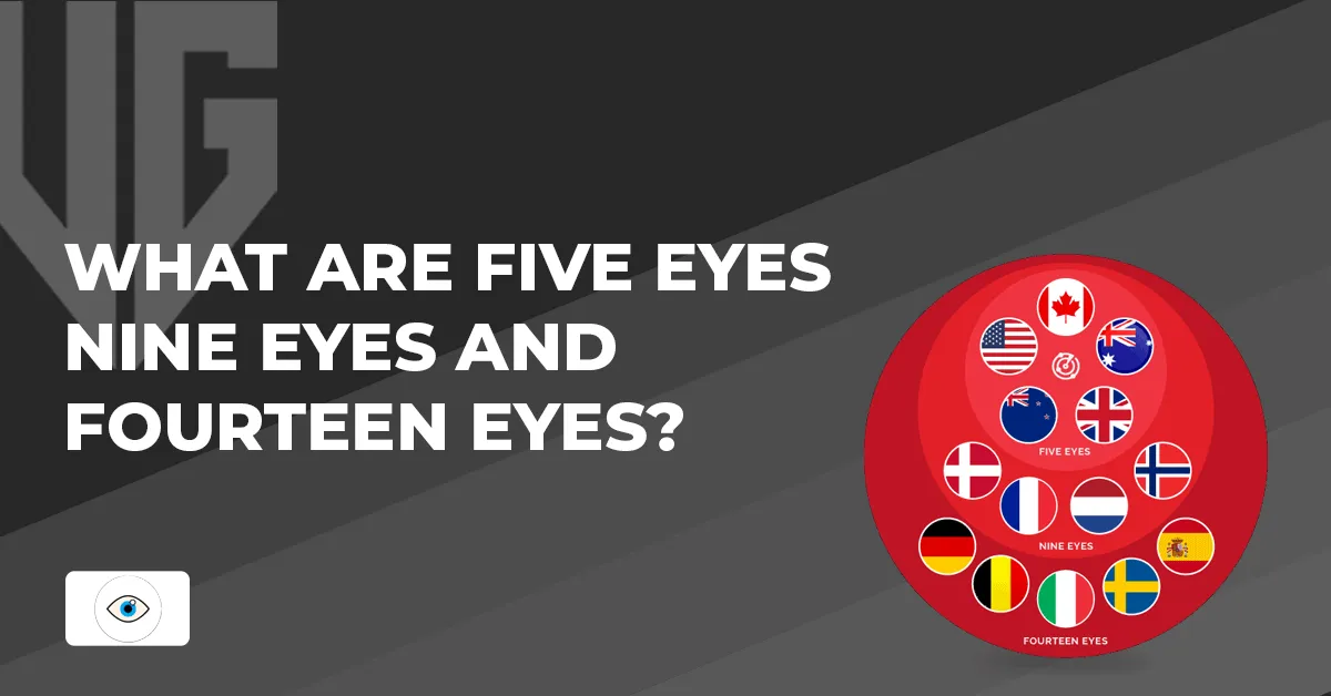 What Are Five Eyes Nine Eyes and Fourteen Eyes?