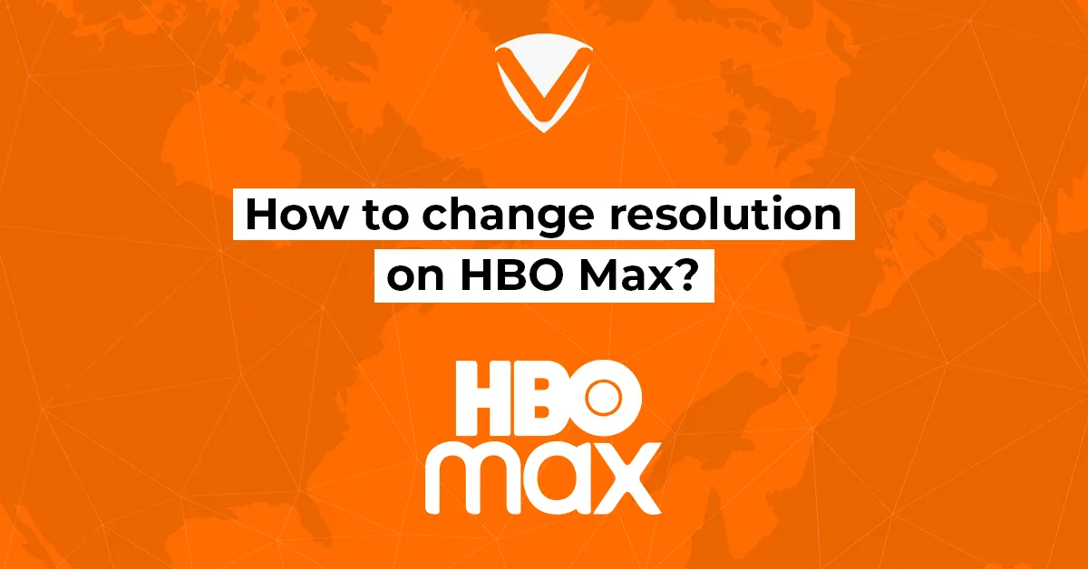 How to change Resolution on HBO Max?
