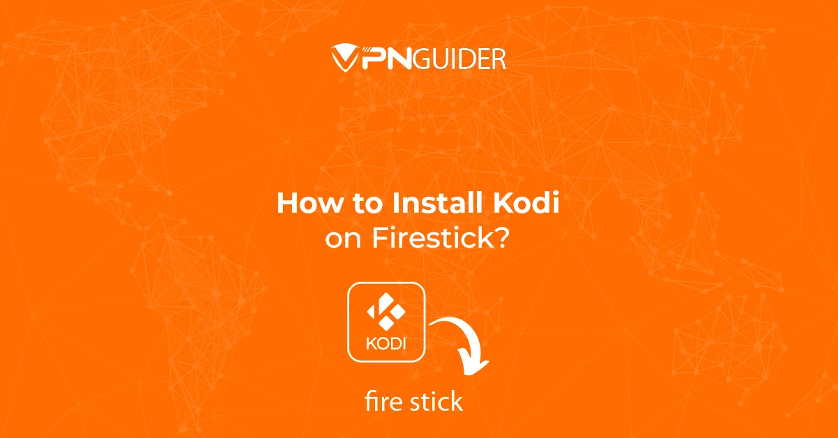 How to Install Kodi on Firestick