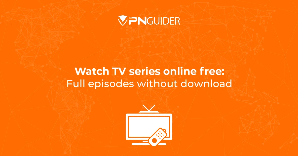 Watch TV series online free: Full episodes without download