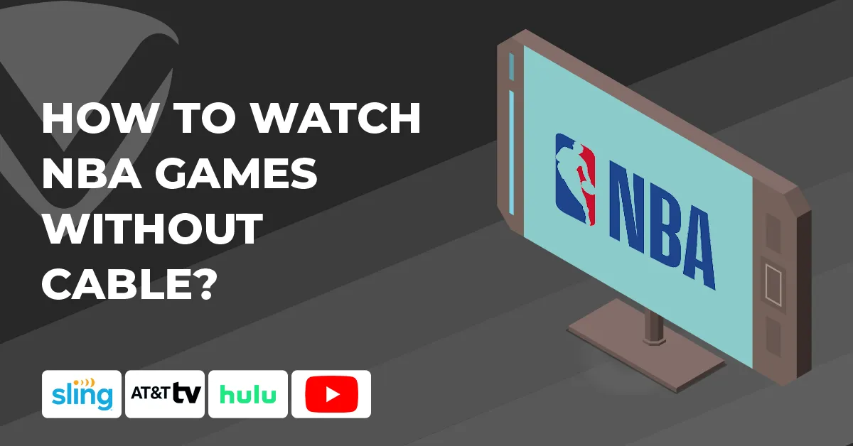 How to watch NBA games without cable?