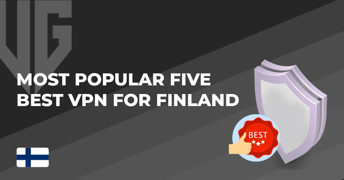 Most Popular Five Best VPN for Finland