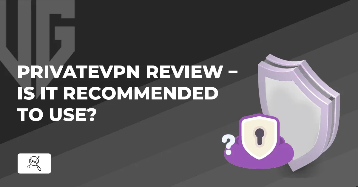 PrivateVPN Review - Is It Recommended to Use?