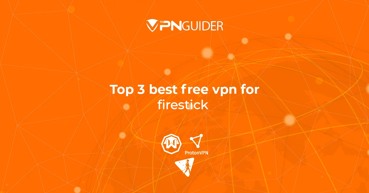 Top 3 best free VPN for Firestick