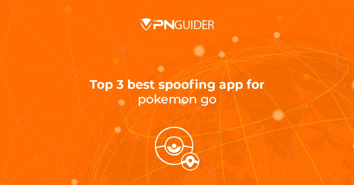 Top 3 best spoofing app for Pokemon Go