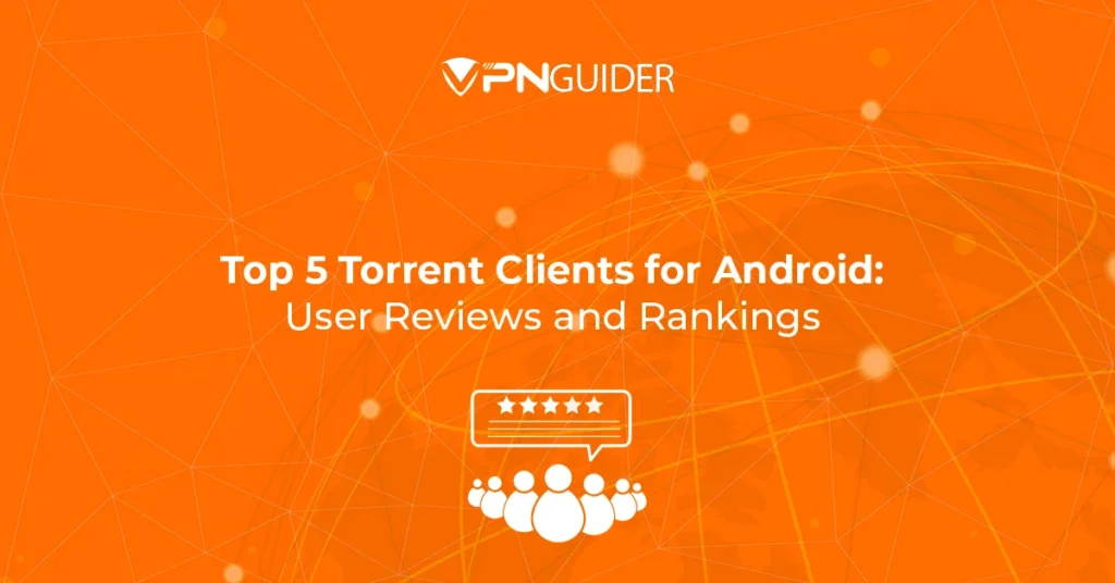 Top 5 Torrent Clients for Android