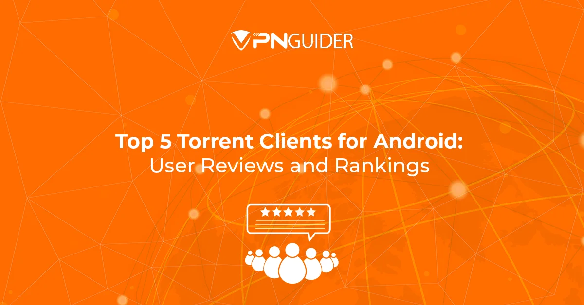 Top 5 Torrent Clients for Android