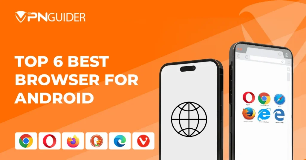Top 6 Best browser for Android