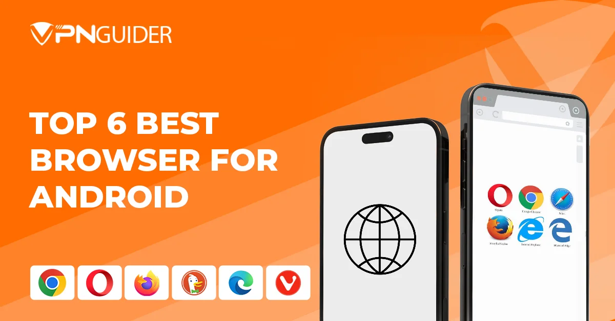 Top 6 Best browser for Android