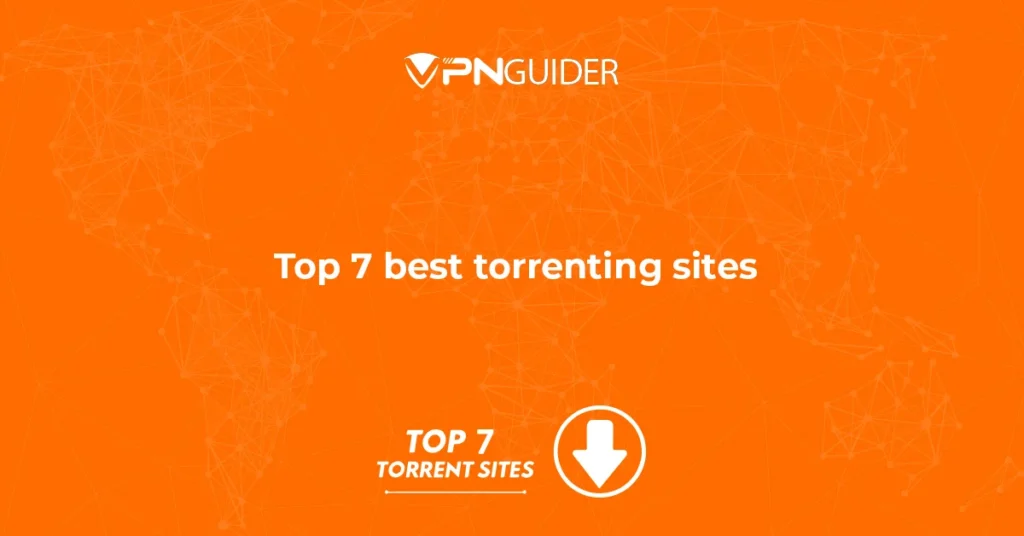 Top 7 best Torrenting Sites