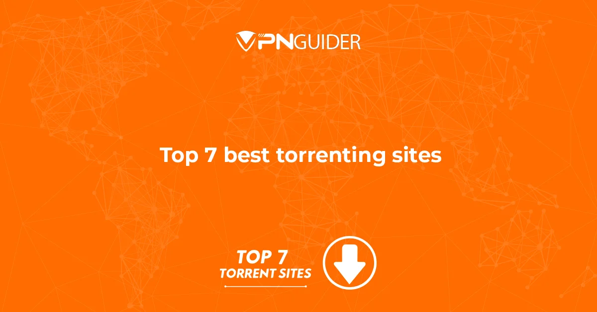 Top 7 best Torrenting Sites