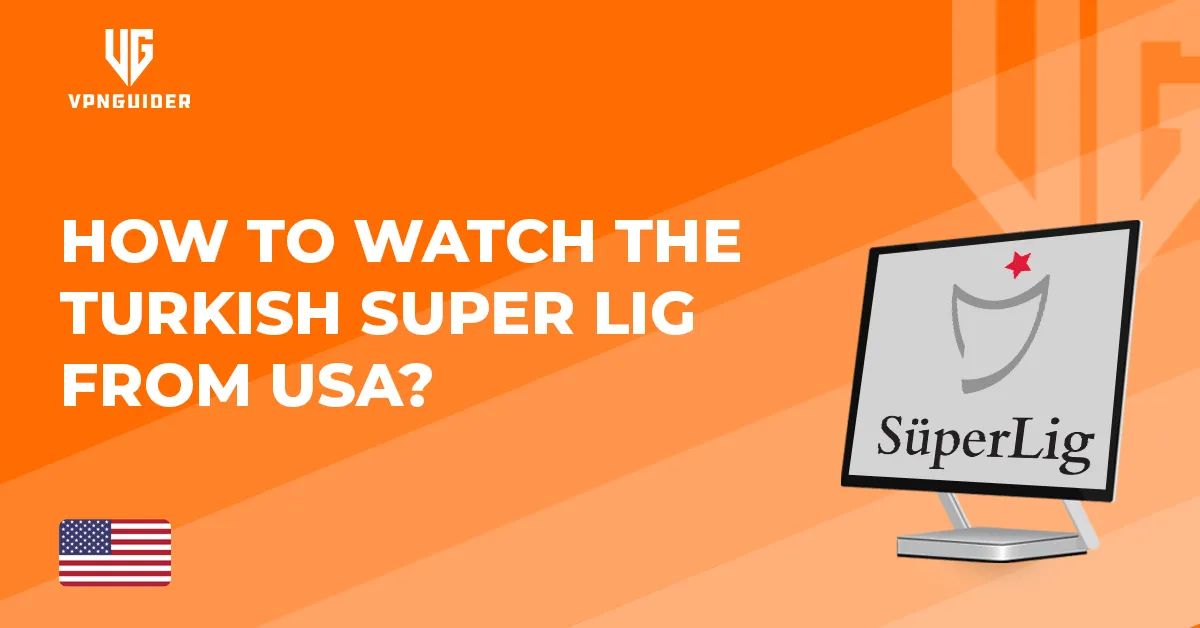 How to watch the Turkish Super Lig from USA?
