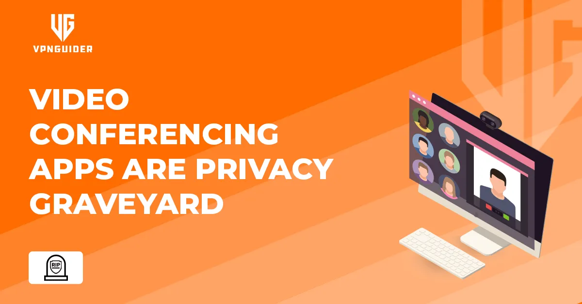 Video Conferencing Apps are Privacy Graveyard 2025
