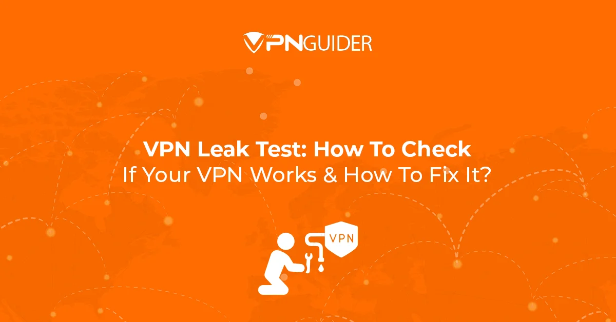How To Check If Your VPN Works & How To Fix It?