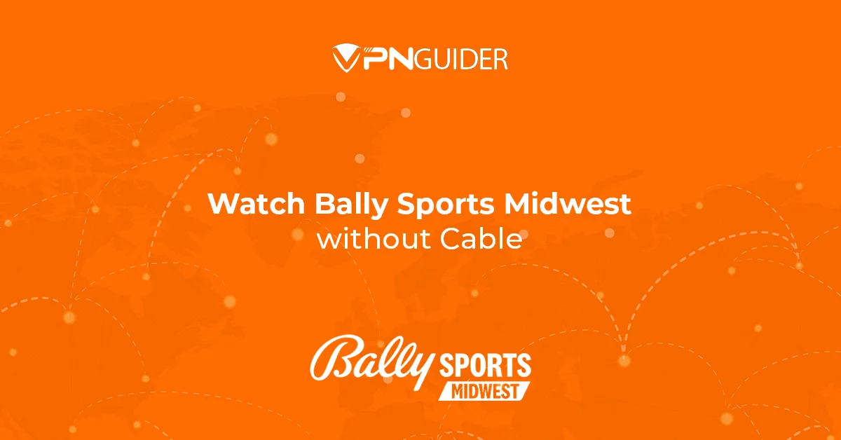 Watch Bally Sports Midwest without Cable
