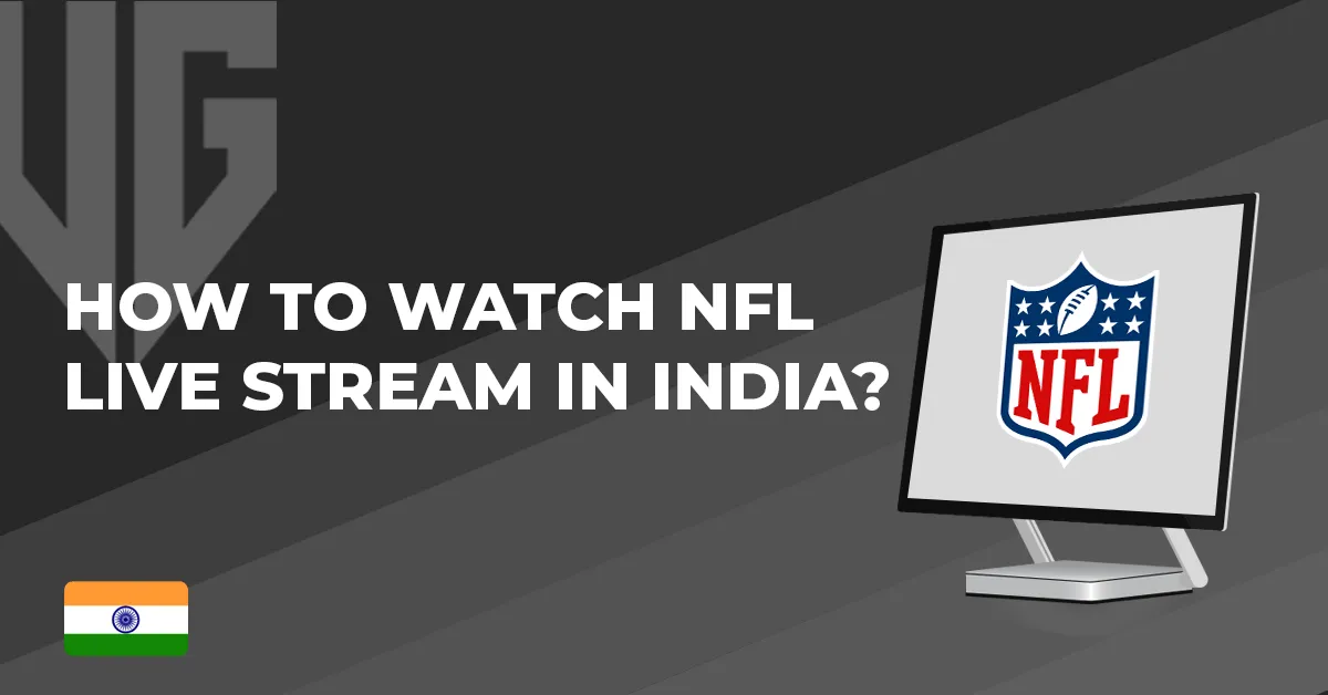 How to watch NFL Live Stream in India?