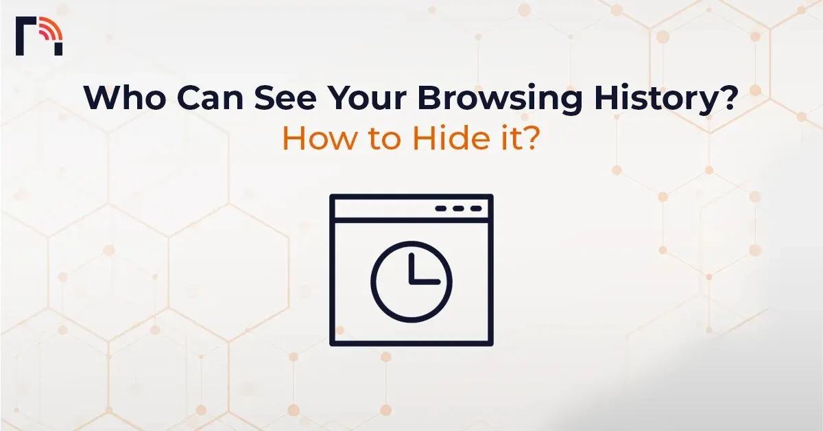 Who Can See Your Browsing History?