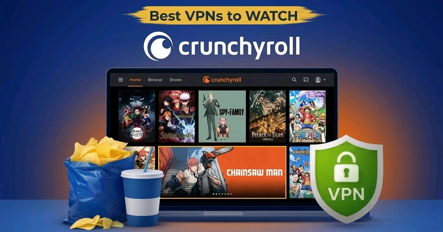 Best VPN for Crunchyroll