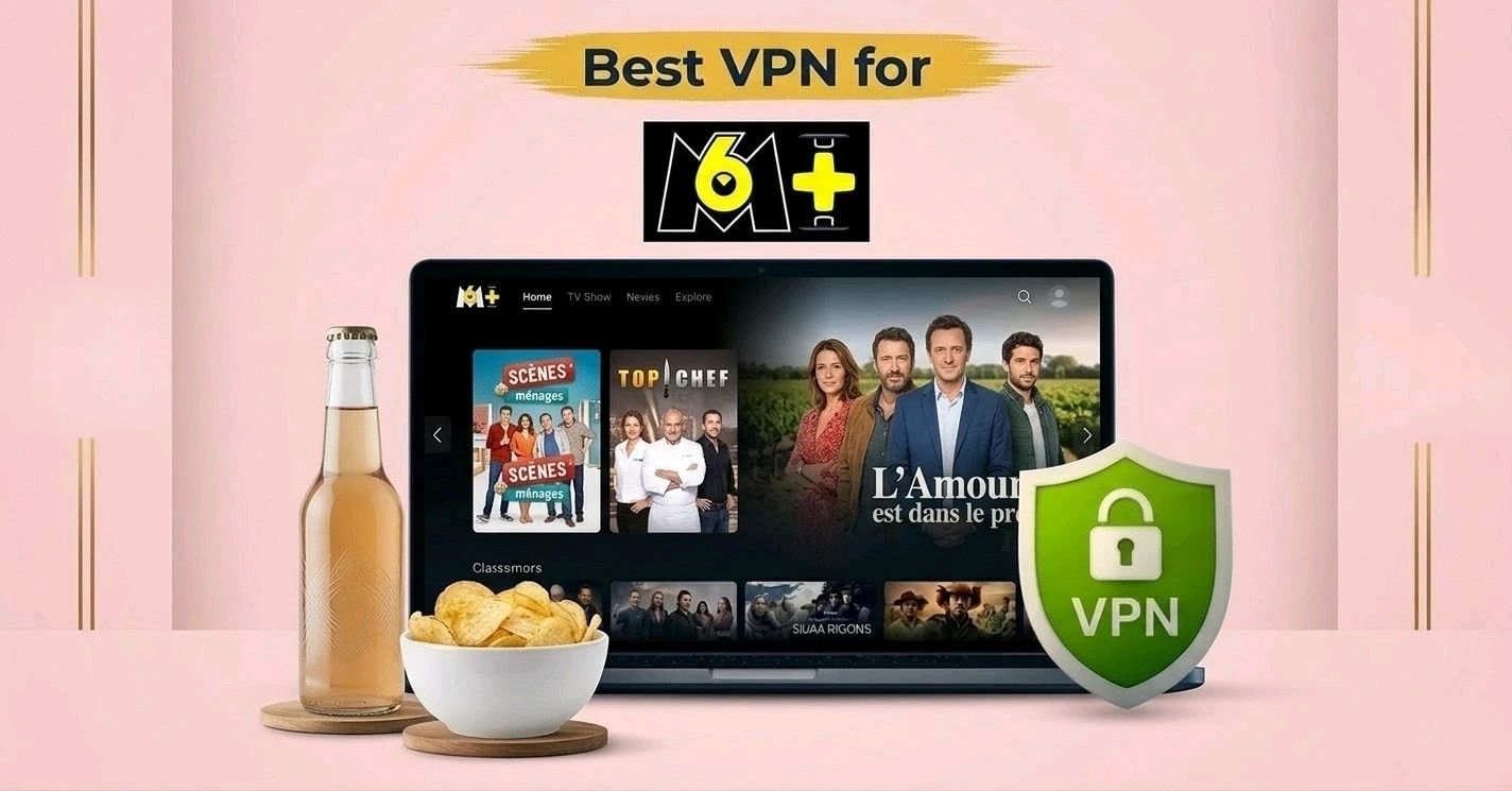 Best VPN for M6+