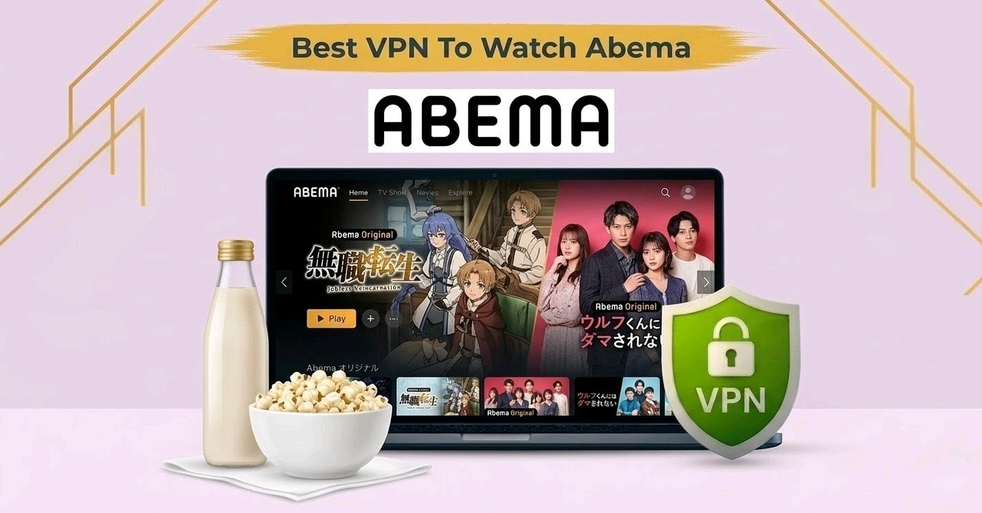 Best VPN for Abema