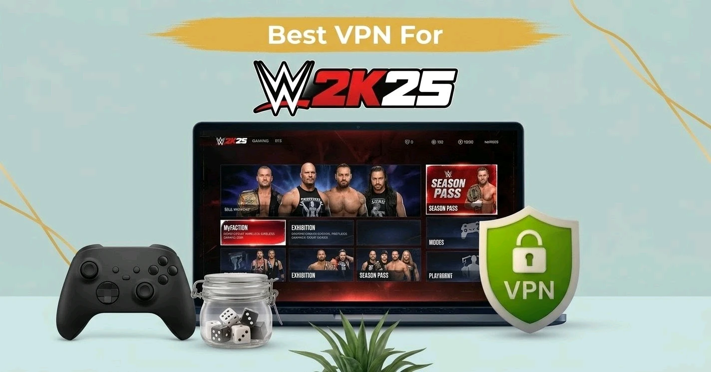 Best VPN for WWE 2k25
