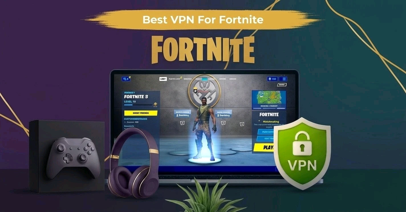 Best VPN for Fortnite