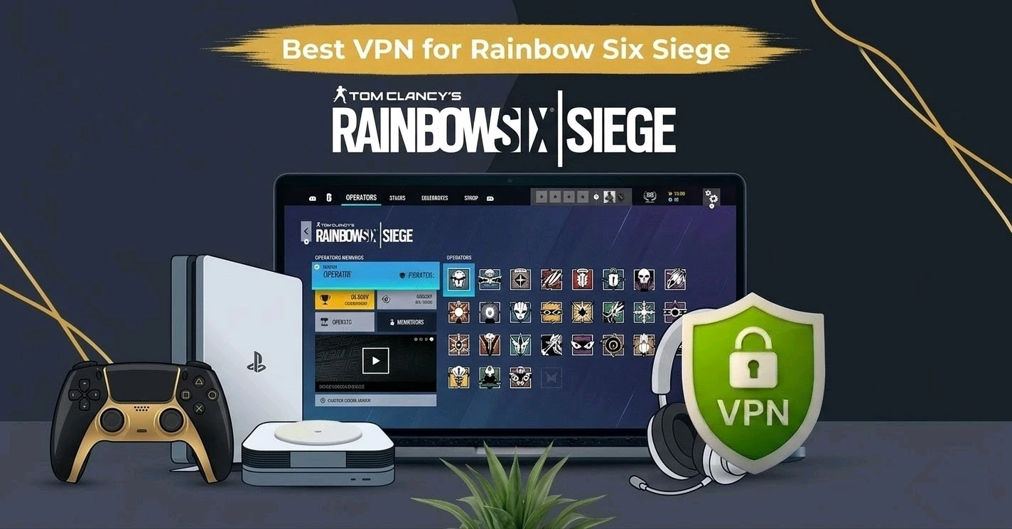 Best VPN for Rainbow Six Siege