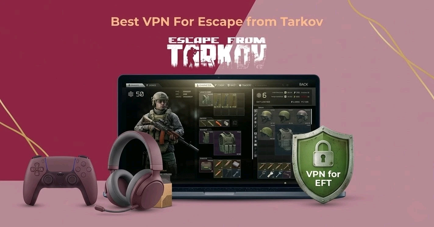 Best VPN for Escape from Tarknov