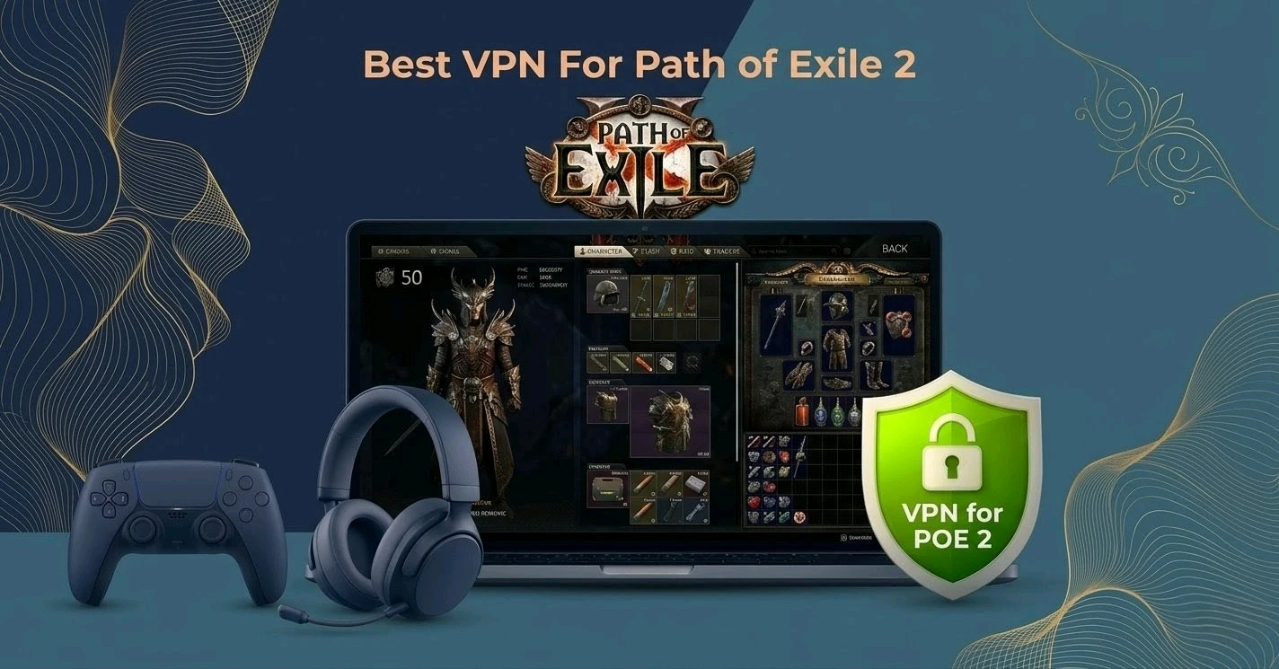 Best VPN for Path Of Exile 2