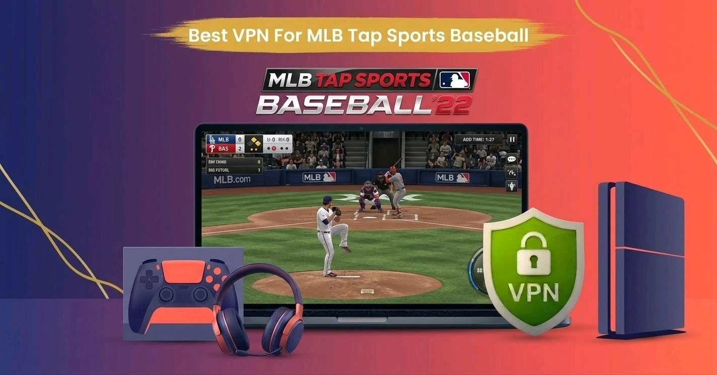Best VPN for MLB Tap Sports Baseball
