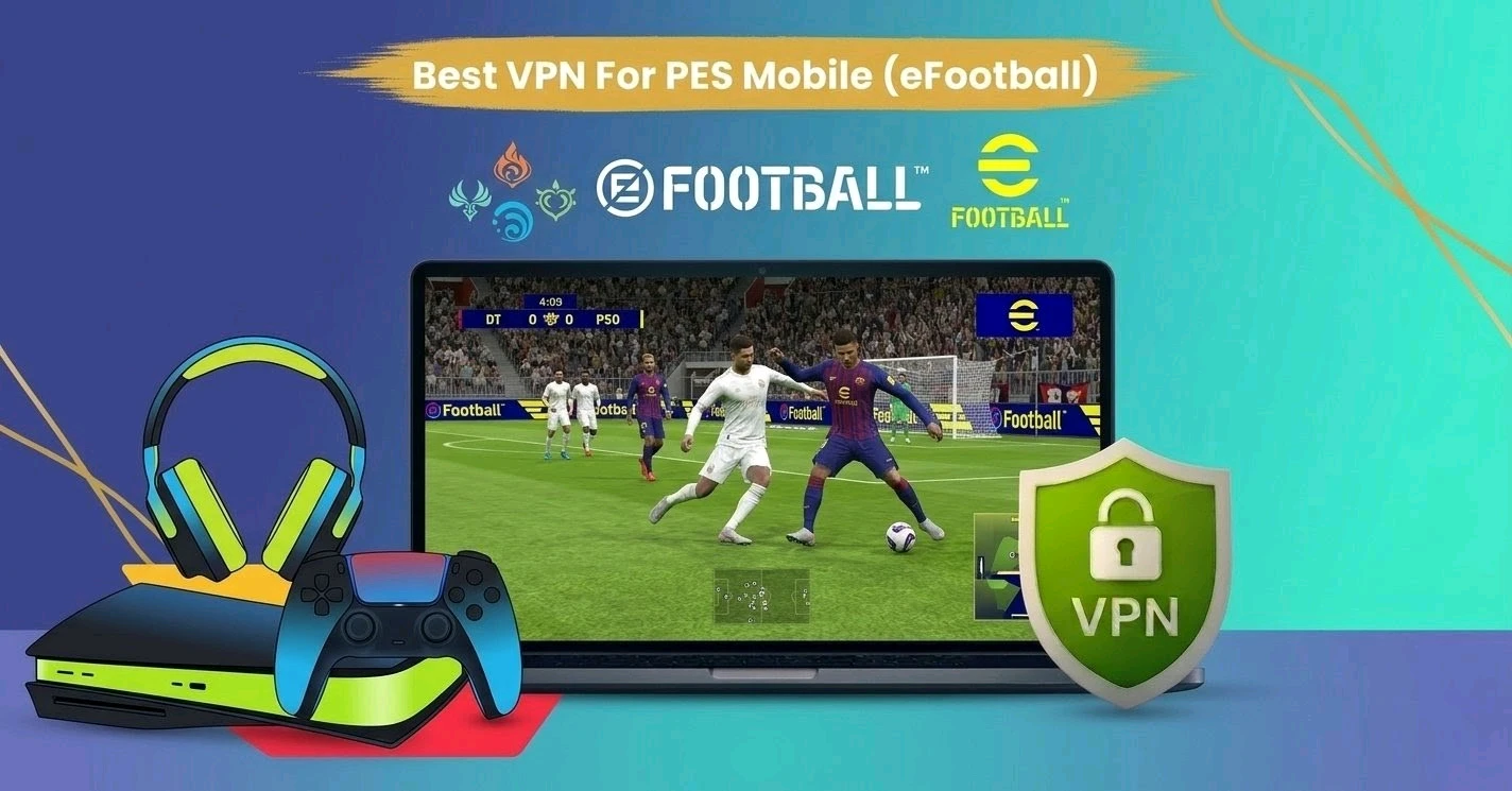 Best VPN for PES Mobile (eFootball)
