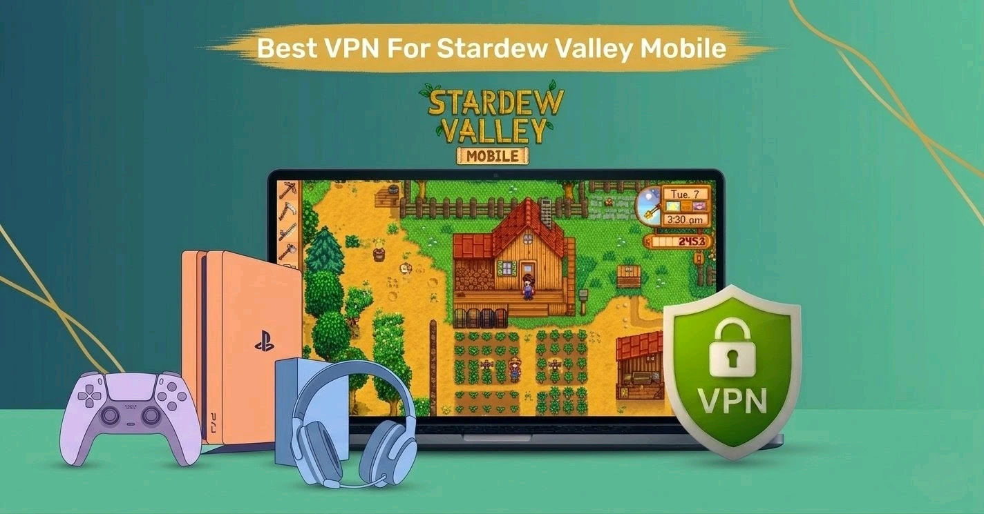 Best VPN for Stardew Valley Mobile