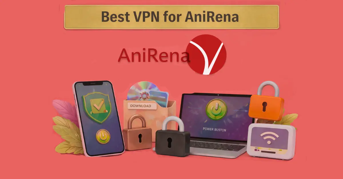 Best VPN for AniRena with AniRena logo, secure devices, padlocks, and download icon on light red background