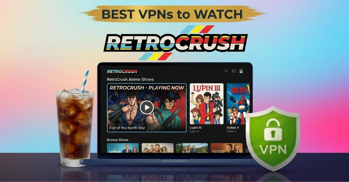 Best VPN for RetroCrush