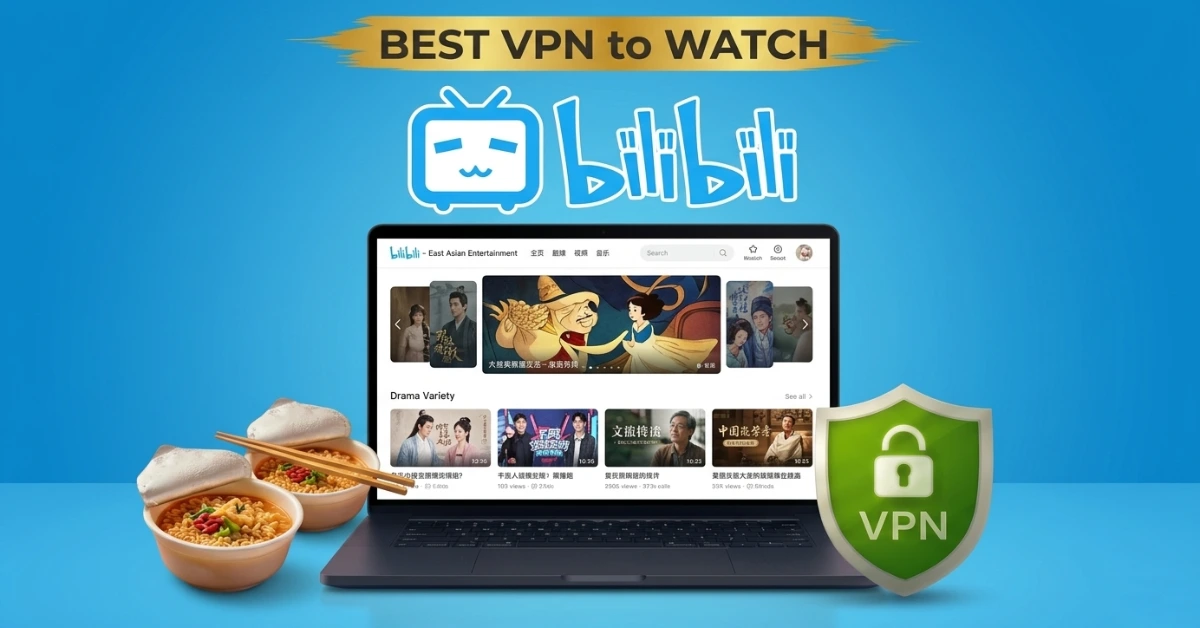 Best VPN for Bilibili Anime