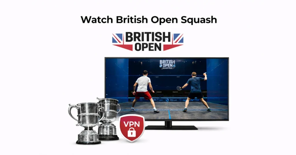 Watch British Open Squash live streaming on TV using a VPN with British Open trophy and tournament logo on a white background.