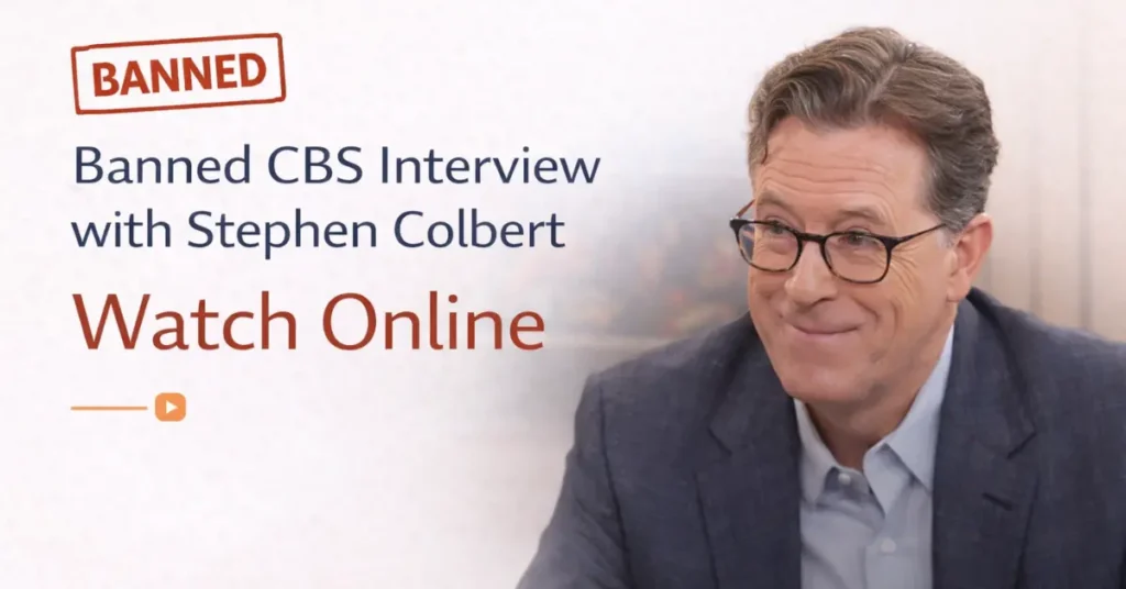 Watch the Banned CBS Interview with Stephen Colbert