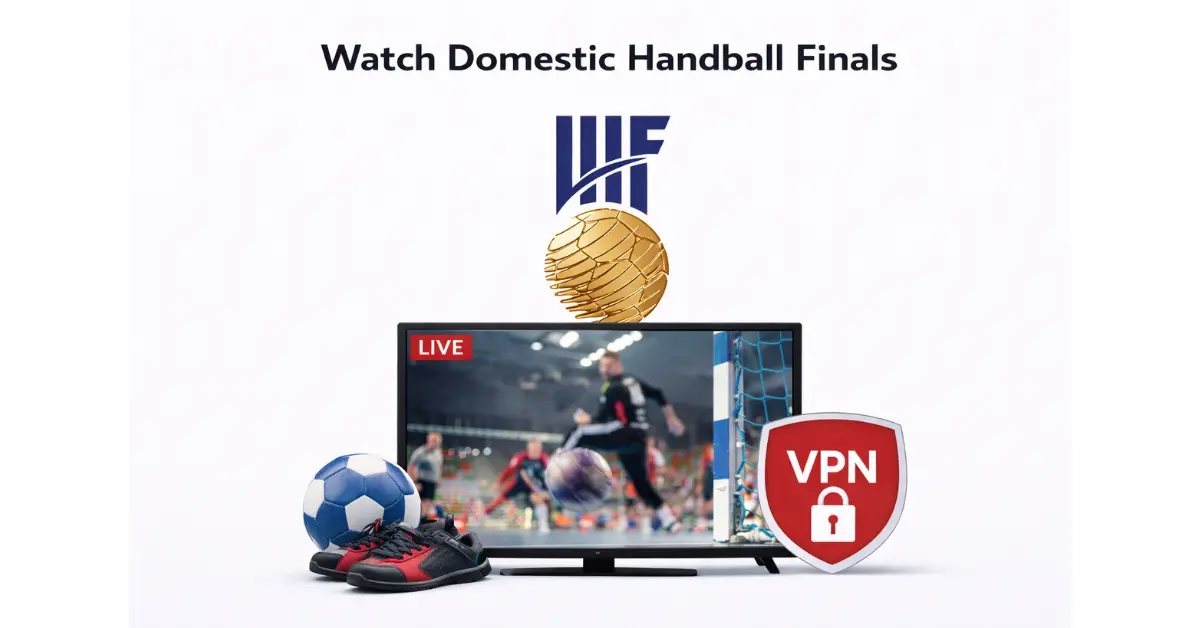 Watch Domestic Handball Finals live streaming on TV with IHF logo, handball, sports shoes, and VPN icon on a white background.