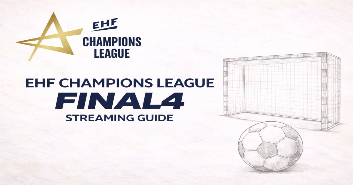 Watch EHF Champions League Final4 Live from Anywhere