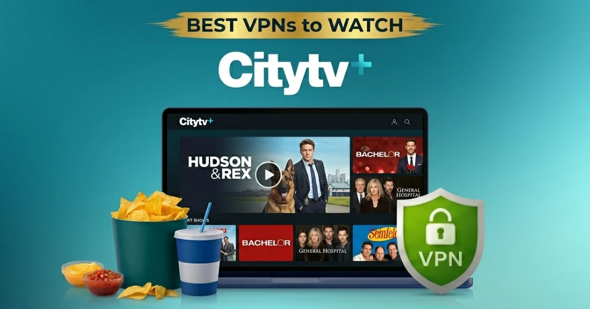 Best VPN for Citytv Plus